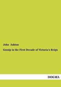 Gossip in the First Decade of Victoria's Reign