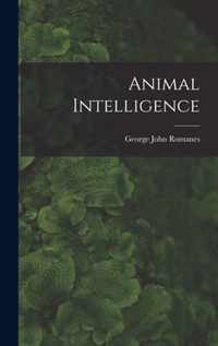 Animal Intelligence [microform]