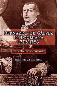 Bernardo de Galvez in Louisiana, 1776-1783