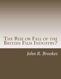 The Rise or Fall of the British Film Industry?