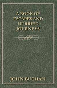 A Book of Escapes and Hurried Journeys