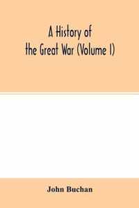 A history of the great war (Volume I)