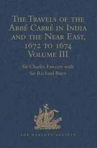 The Travels of the Abbe Carre in India and the Near East, 1672 to 1674