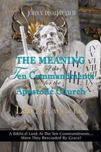 The Meaning of the Ten Commandments For The Apostolic Church