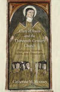 Clare of Assisi and the Thirteenth-Century Church