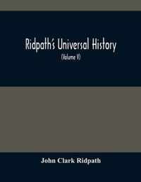 Ridpath'S Universal History