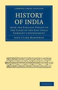 History of India from the Earliest Period to the Close of the East India Company's Government