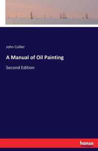 A Manual of Oil Painting