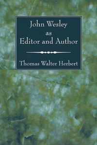 John Wesley as Editor and Author