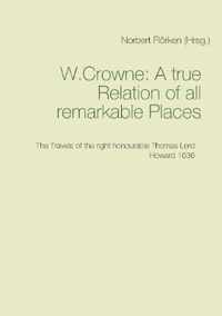 A true Ralation of all remarkable Places