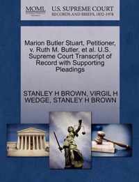 Marion Butler Stuart, Petitioner, V. Ruth M. Butler, et al. U.S. Supreme Court Transcript of Record with Supporting Pleadings