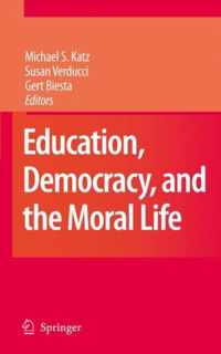 Education, Democracy and the Moral Life