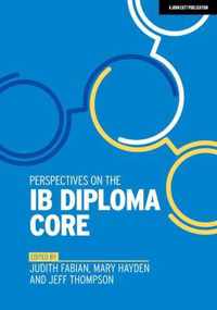 Perspectives on the IB Diploma Core