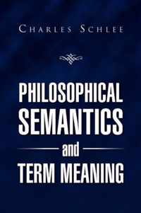 Philosophical Semantics and Term Meaning