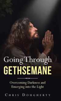 Going Through Gethsemane