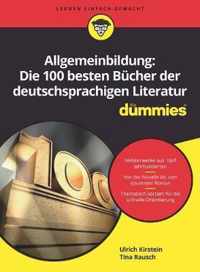 Allgemeinbildung - Die 100 besten Bucher der deutschsprachigen Literatur fur Dummies