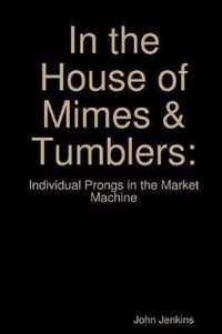 In the House of Mimes & Tumblers
