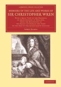 Memoirs of the Life and Works of Sir Christopher Wren