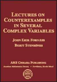 Lectures on Counterexamples in Several Complex Variables