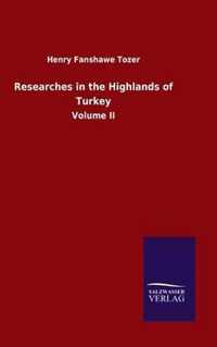 Researches in the Highlands of Turkey