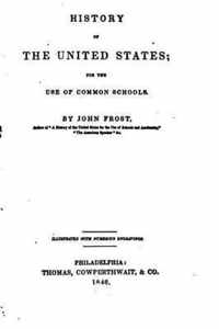 A History of the United States, For the Use of Schools and Academies