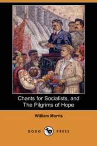 Chants for Socialists, and the Pilgrims of Hope (Dodo Press)