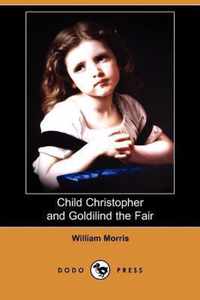 Child Christopher and Goldilind the Fair (Dodo Press)