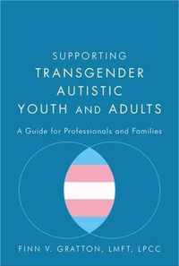 Supporting Transgender Autistic Youth and Adults