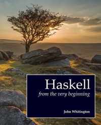 Haskell from the Very Beginning