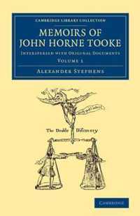 Cambridge Library Collection - British & Irish History, 17th & 18th Centuries Memoirs of John Horne Tooke