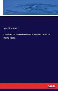 Criticisms on the Diversions of Purley in a Letter to Horne Tooke