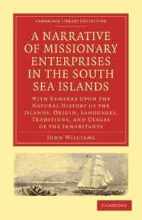 A Narrative Of Missionary Enterprises In The South Sea Islands