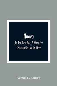 Nuova; Or, The New Bee, A Story For Children Of Five To Fifty; With Songs by Charlotte Kellogg, Illustrated by Milo Winter