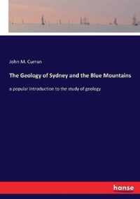 The Geology of Sydney and the Blue Mountains