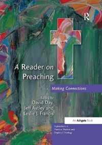 A Reader on Preaching: Making Connections
