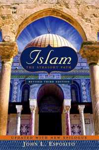 Islam: The Straight Path Updated with New Epilogue