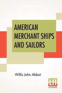 American Merchant Ships And Sailors