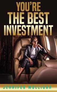 You're The Best Investment