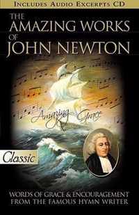 The Amazing Works of John Newton [With CD (Audio)]