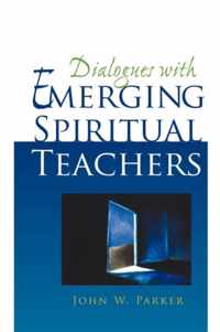 Dialogues With Emerging Spiritual Teachers