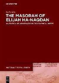 The Masorah of Elijah Ha-Naqdan: An Edition of Ashkenazic Micrographical Notes