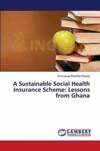 A Sustainable Social Health Insurance Scheme