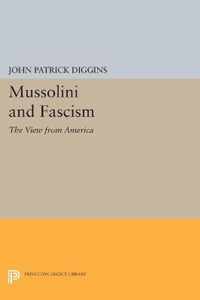 Mussolini and Fascism - The View from America