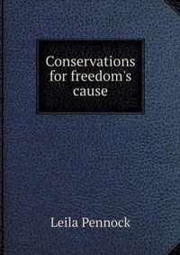 Conservations for freedom's cause