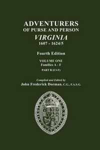 Adventurers of Purse and Person, Virginia, 1607-1624/5. Fourth Edition. Volume One, Families A-F, Part B