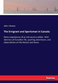 The Emigrant and Sportsman in Canada