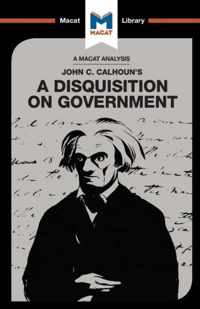 An Analysis of John C. Calhoun's A Disquisition on Government