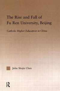 The Rise and Fall of Fu Ren University, Beijing