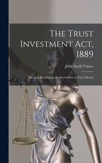 The Trust Investment Act, 1889