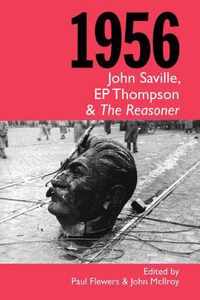 1956, John Saville, Ep Thompson and the Reasoner